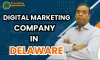 Digital Marketing Company In Delaware
