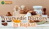 Ayurvedic Doctors In Rajkot