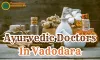 Ayurvedic Doctors In Vadodara