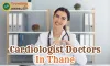 Cardiologist Doctors In Thane