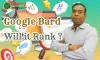 is Article writen by Google Bard will rank on Google Search Engine ?