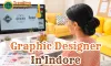 Graphic Designer In Indore