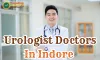 Best Urologist Doctors In Indore
