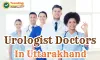 Urologist Doctors In Uttarakhand