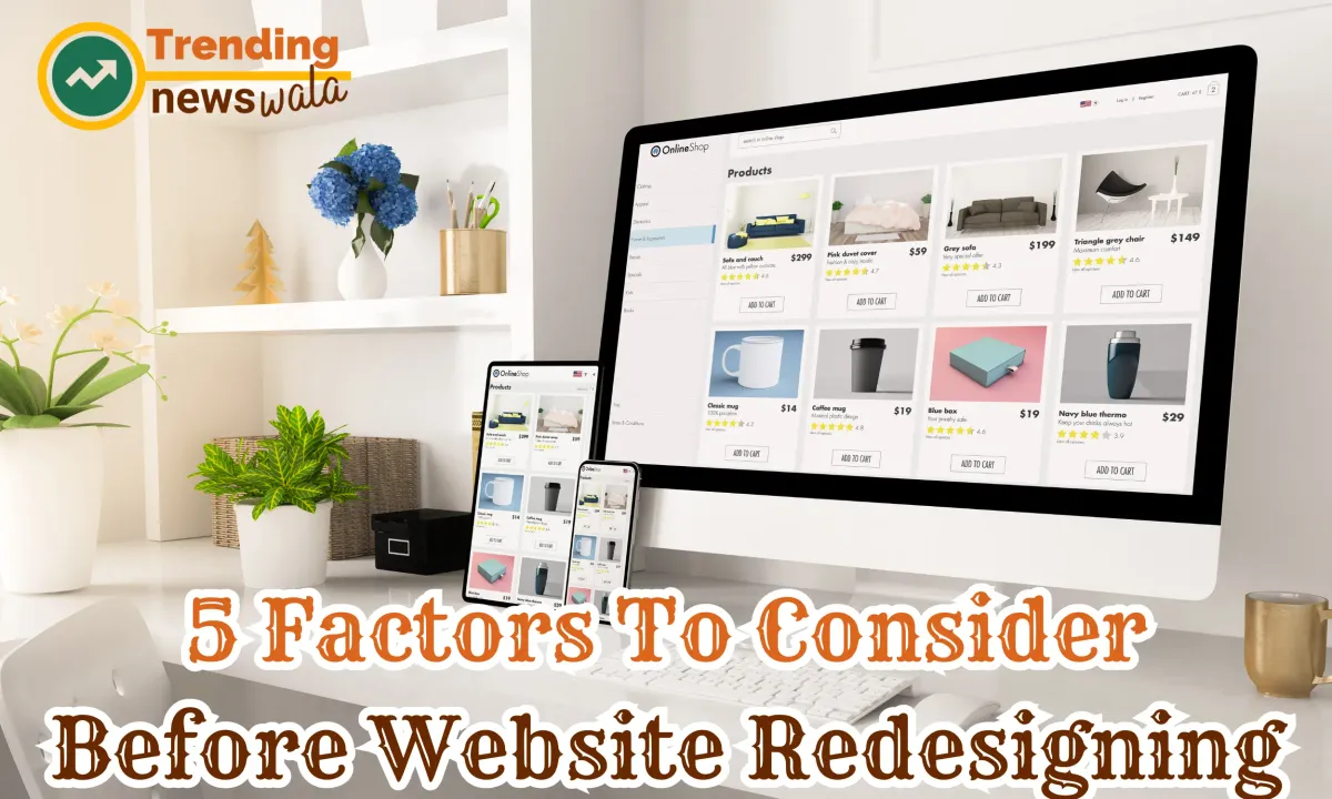 5 Factors To Consider Before Website Redesigning