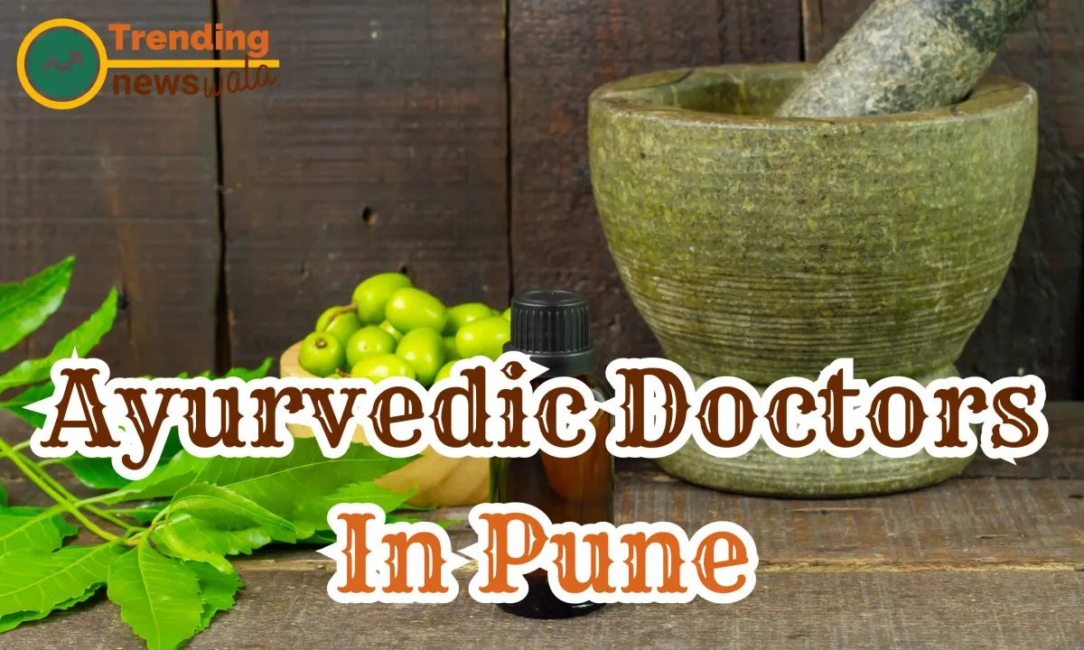 here is the List of famous Ayurvedic Doctors In Pune