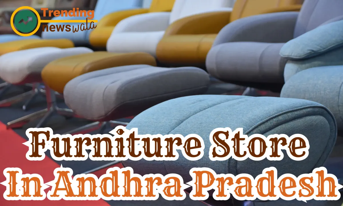 Furniture Store In Andhra Pradesh