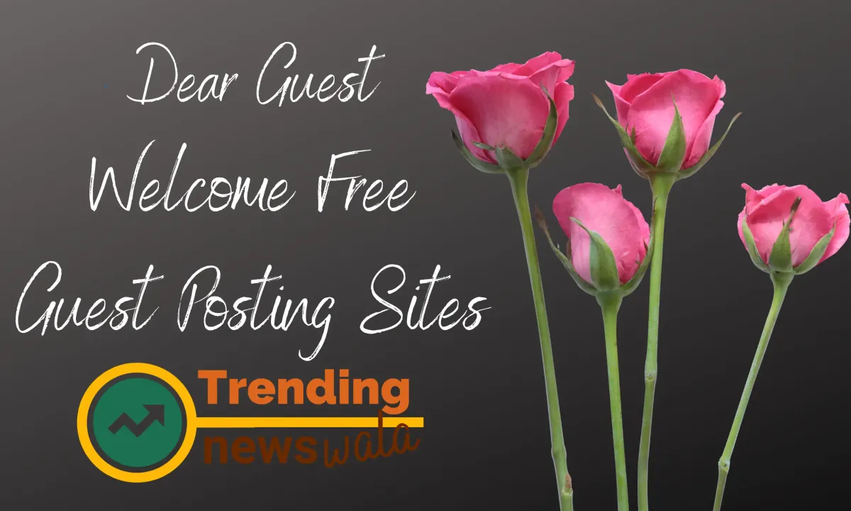 Free Guest blogging Sites is Effective Posting in Boosting Credibility