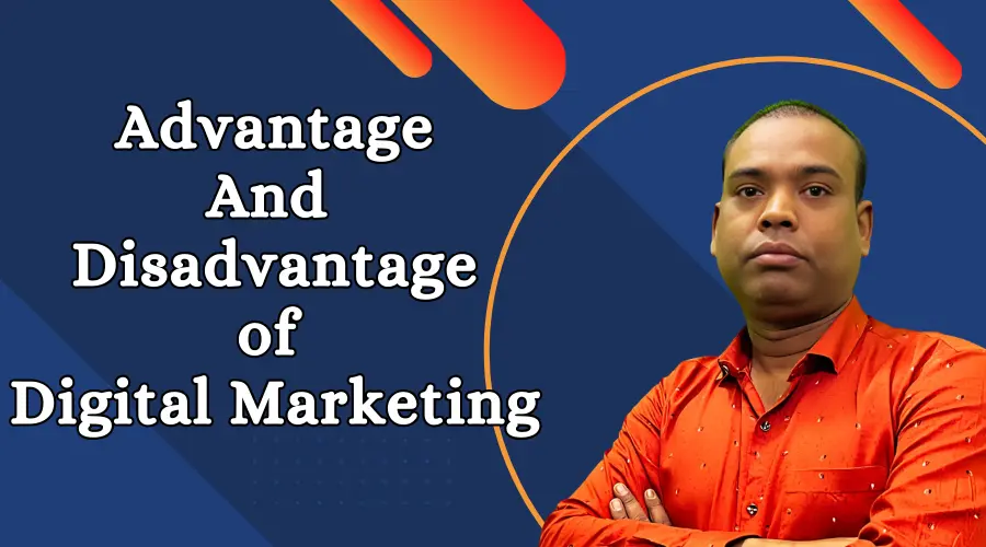 Advantage and Disadvantage of Digital Marketing with Aditya Pandey