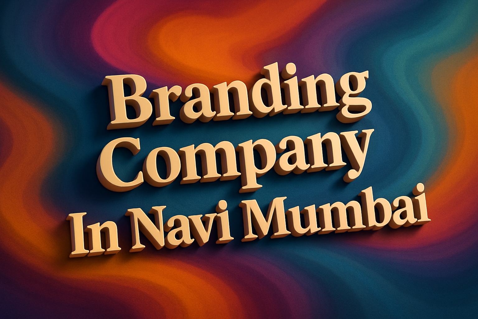 3D branding sign in vibrant colors with "Branding Company In Navi Mumbai" in Lora font and shadow effect.