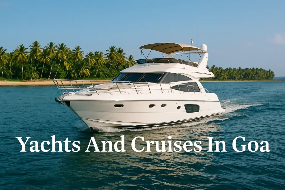 A luxury white yacht sails on blue waters near a palm-lined beach in Goa. “Yachts And Cruises In Goa” in bold Lora font.