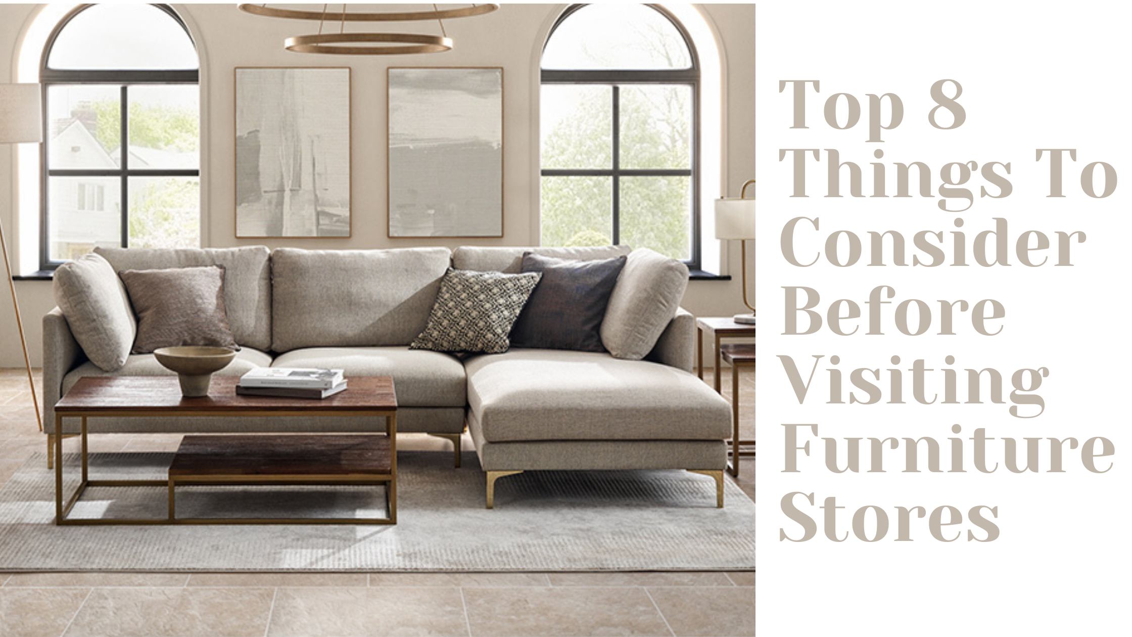 Top 8 Things to Consider Before Visiting Furniture Stores