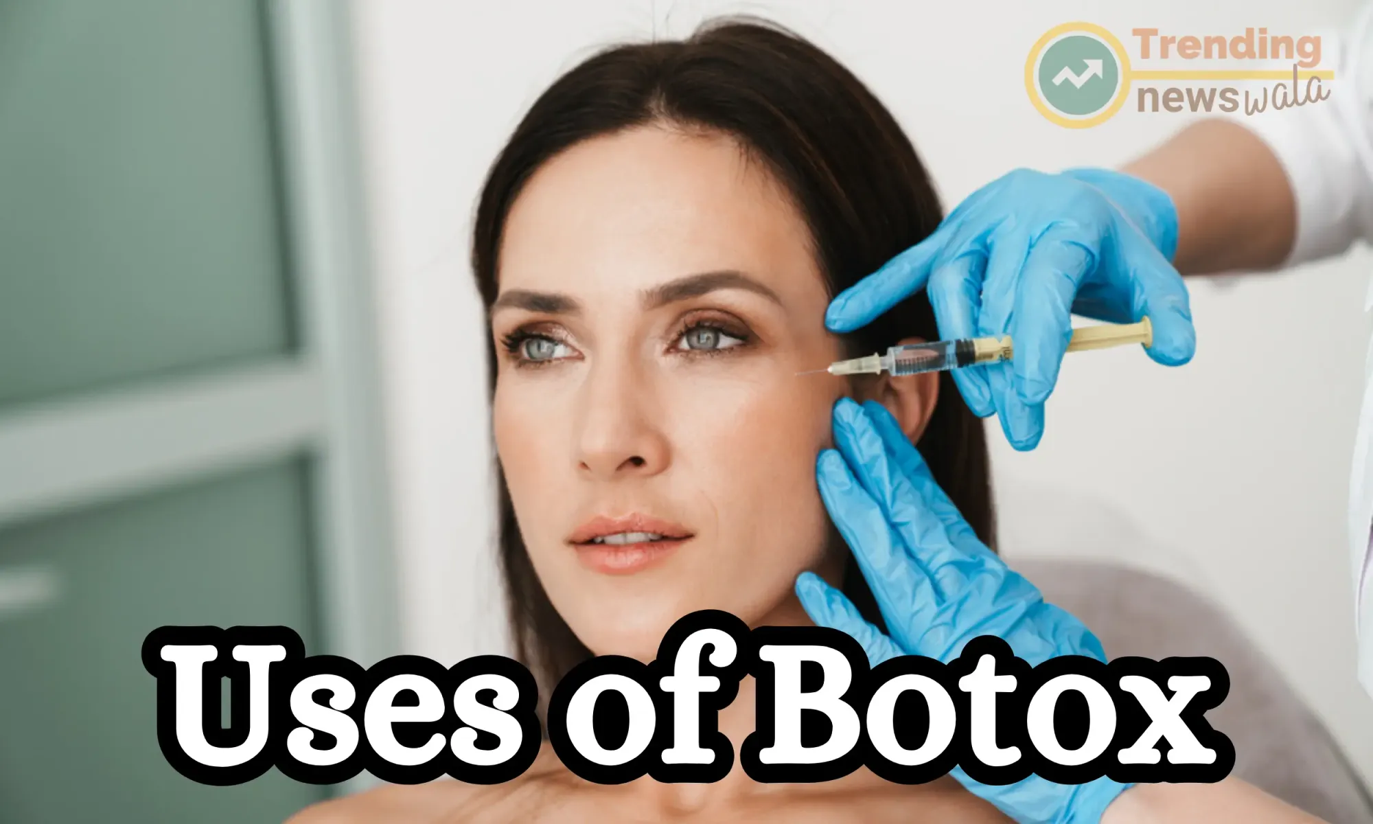 Top 10 Uses of Botox