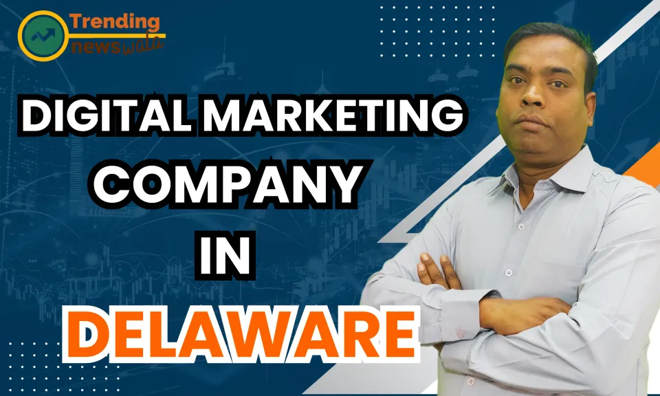 Digital Marketing Company In Delaware