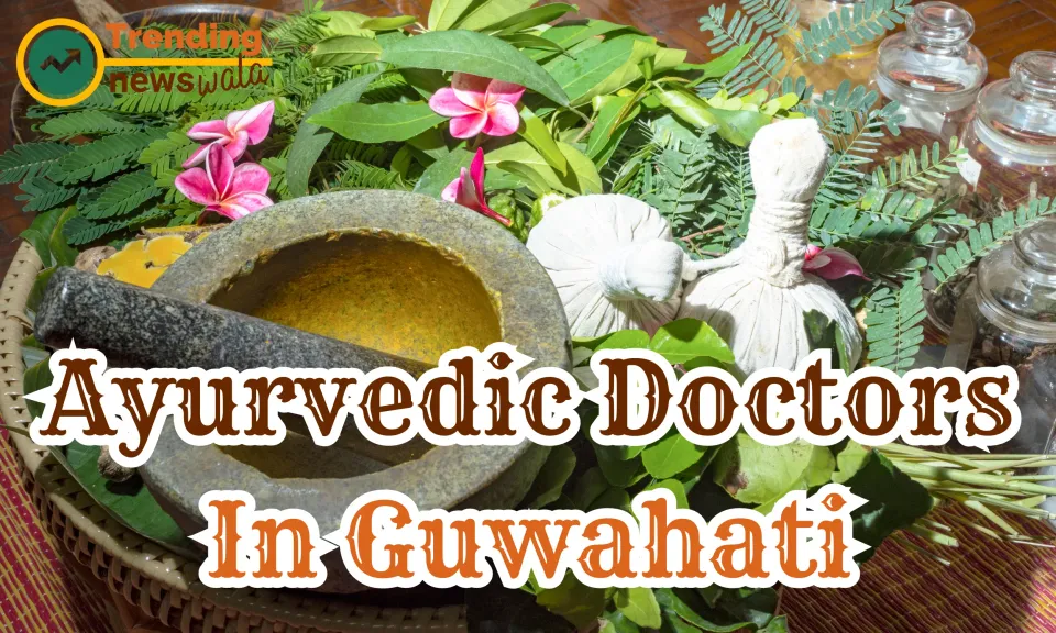 Ayurvedic Doctors In Guwahati