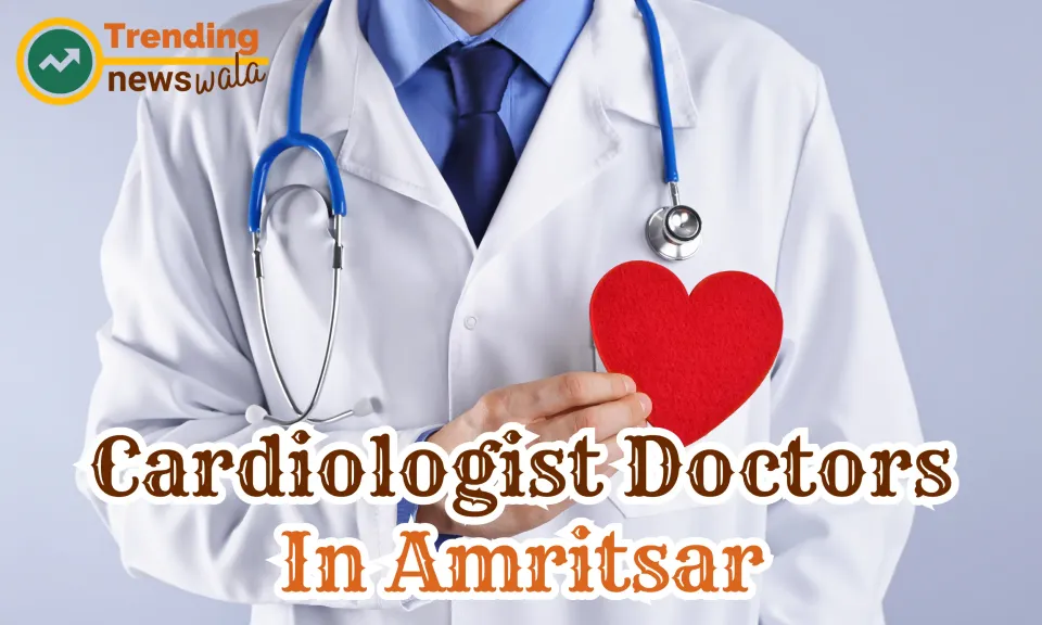 Cardiologist Doctors In Amritsar