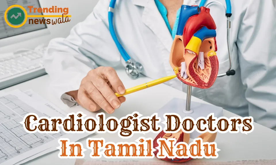 Cardiolgist Doctors In Tamil Nadu