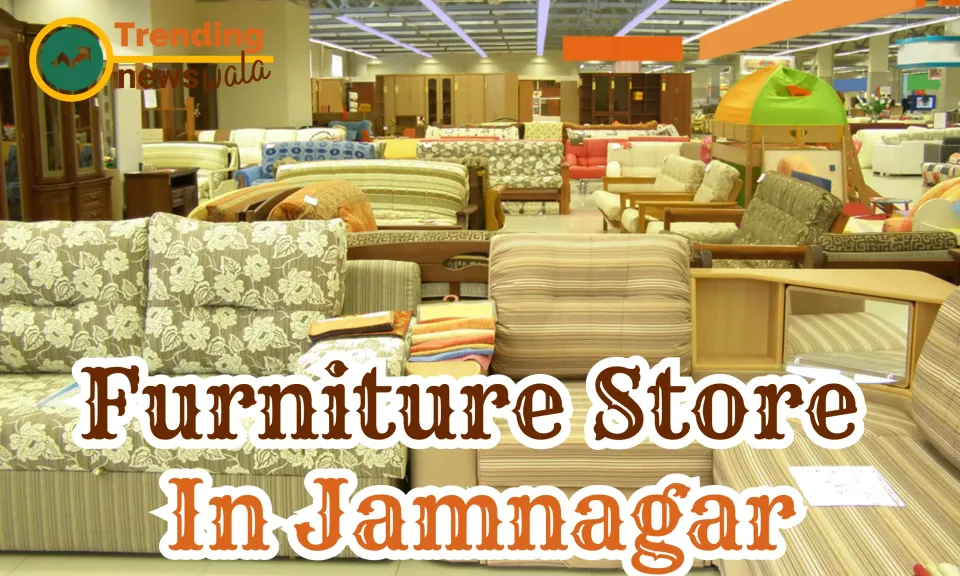 Furniture Store In Jamnagar
