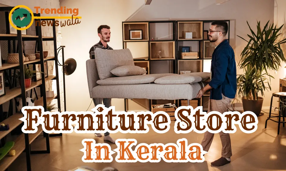 Furniture Store In Kerala