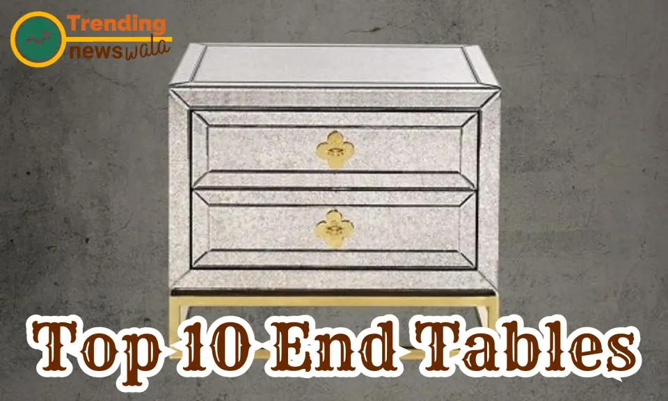 Top 10 End Tables