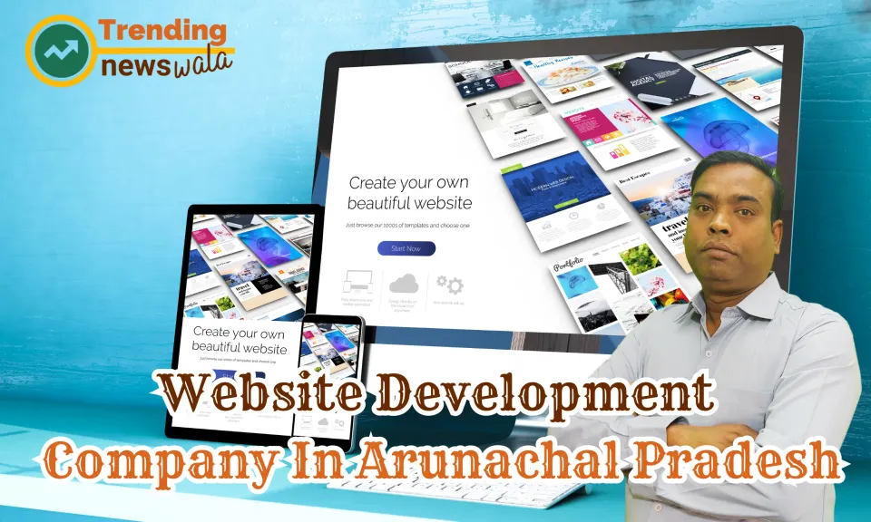 Website Development Company In Arunachal Pradesh
