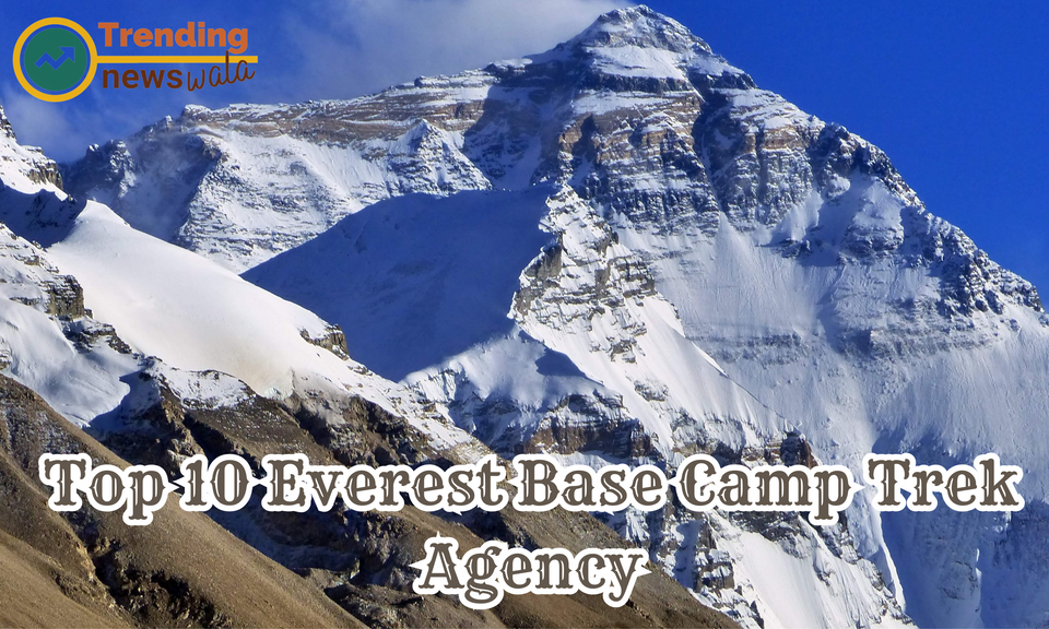Top 10 Everest Base Camp Trek Agency