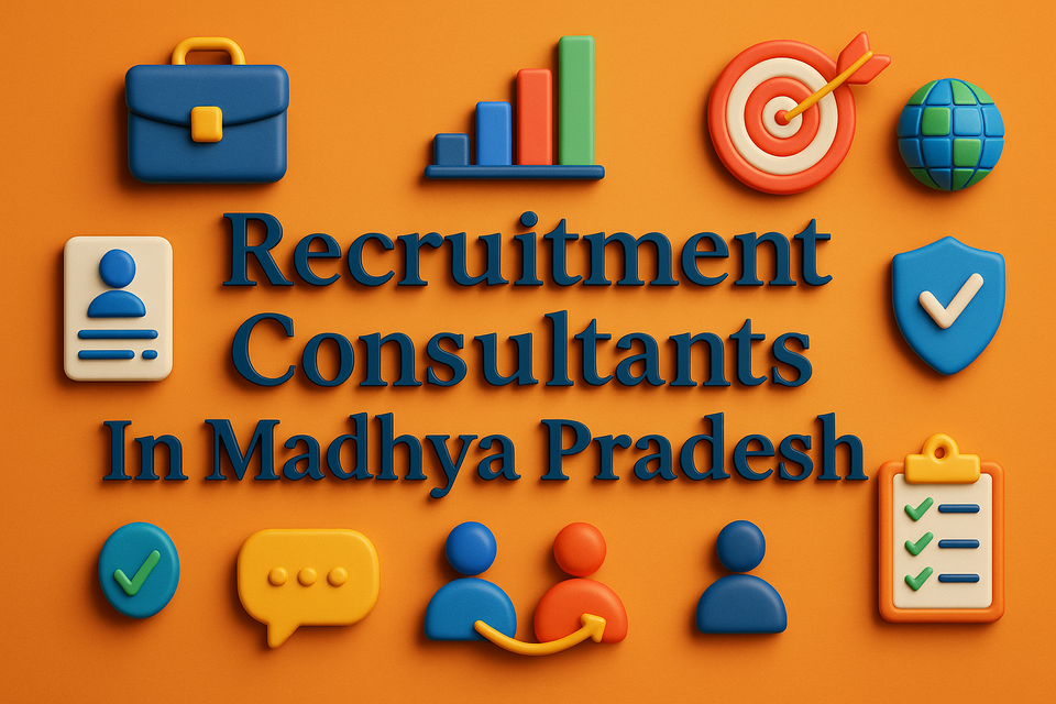 🌟 Recruitment Consultants In Madhya Pradesh – Your Complete Career Guide