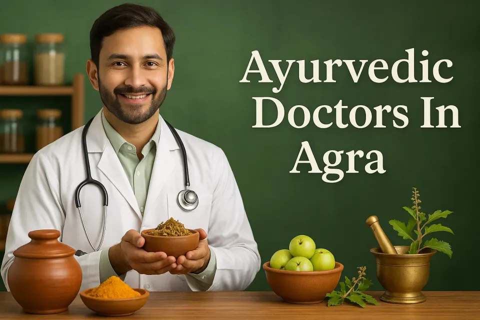Ayurvedic Doctors in Agra: Your Guide to Holistic Healing 🌿