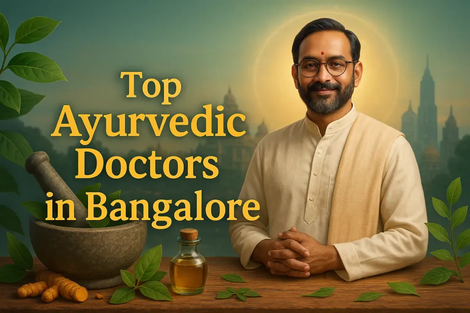 Ayurvedic Doctors in Bangalore: Your Guide to Holistic Wellness 🌿