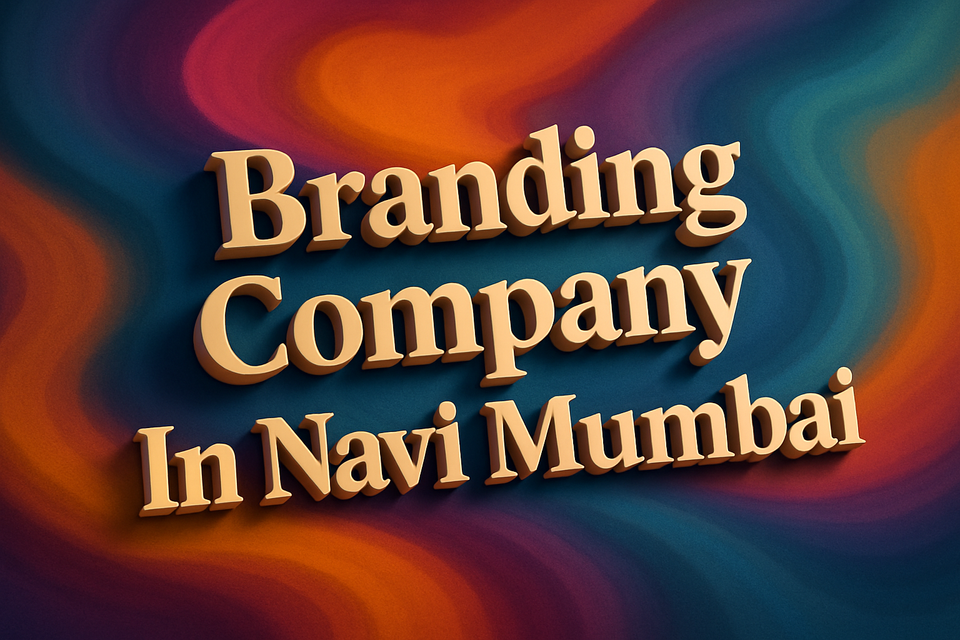 Ultimate Guide to Choosing a Branding Company in Navi Mumbai: Elevate Your Brand Identity 🚀