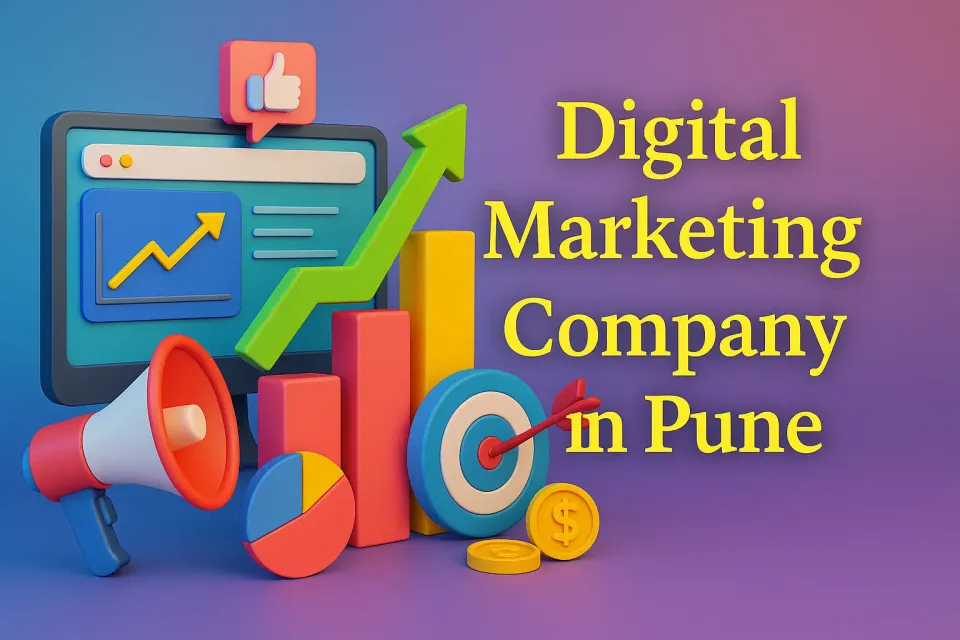 Digital Marketing Company in Pune: Your Guide to Boosting Online Success in 2025 🚀