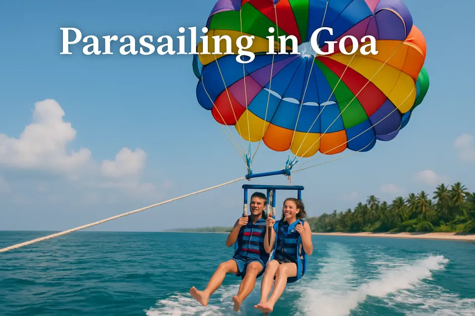 Parasailing In Goa: Soar Above the Stunning Coastline 🌊