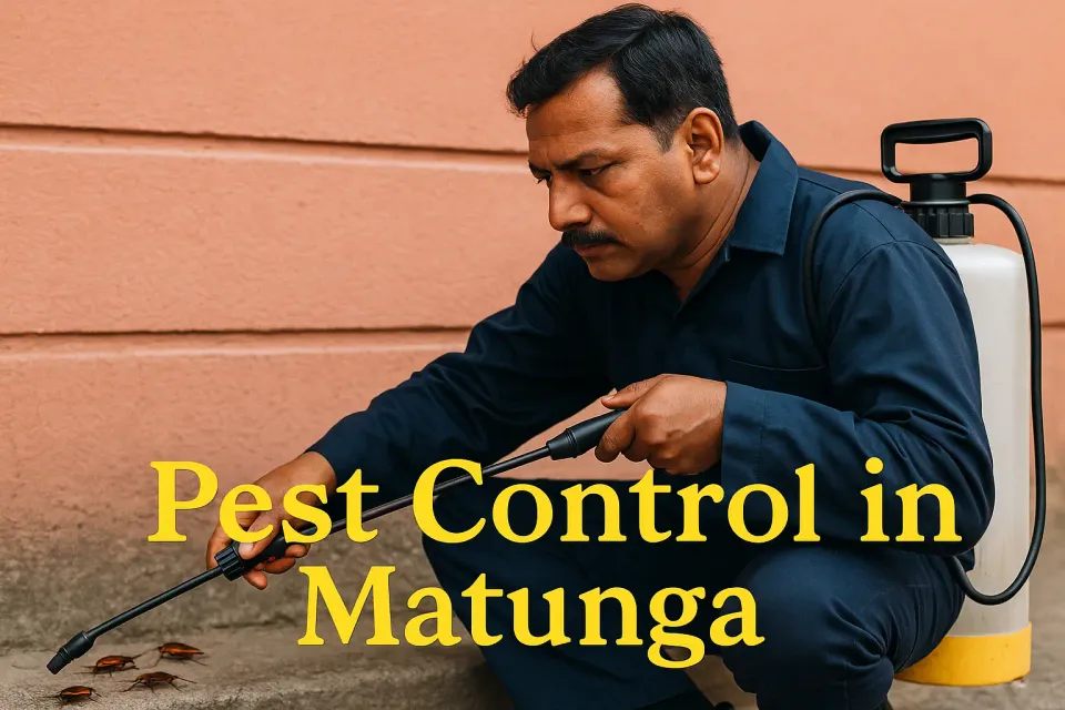 Pest Control in Matunga: Your Ultimate Guide to a Pest-Free Home 🏠