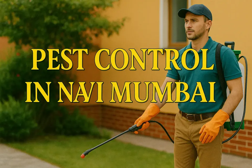 Comprehensive Guide to Effective Pest Control in Navi Mumbai: Safeguard Your Home 🏡