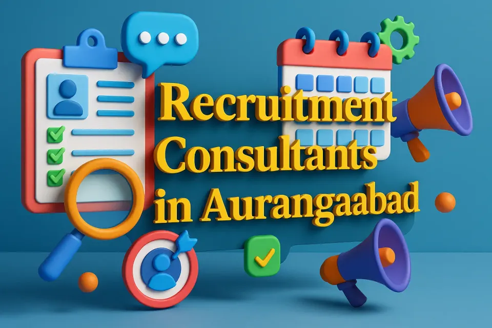 Recruitment Consultants in Aurangabad: Your Guide to Job Success in 2025 🌟