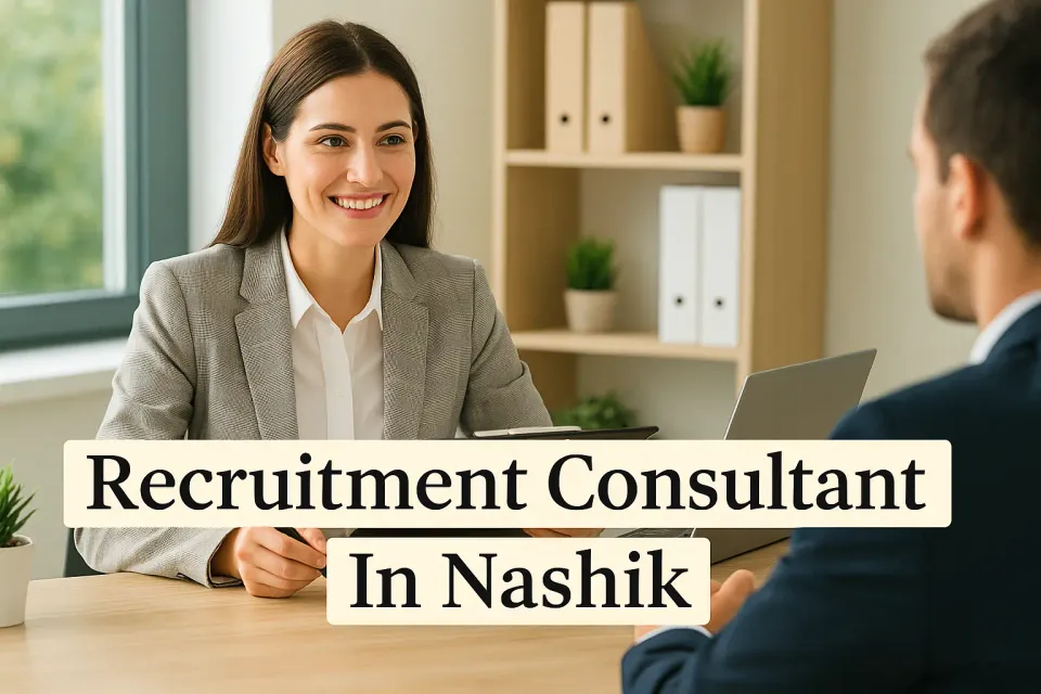 Ultimate Guide to Recruitment Consultants in Nashik: Unlocking Job Opportunities 🚀