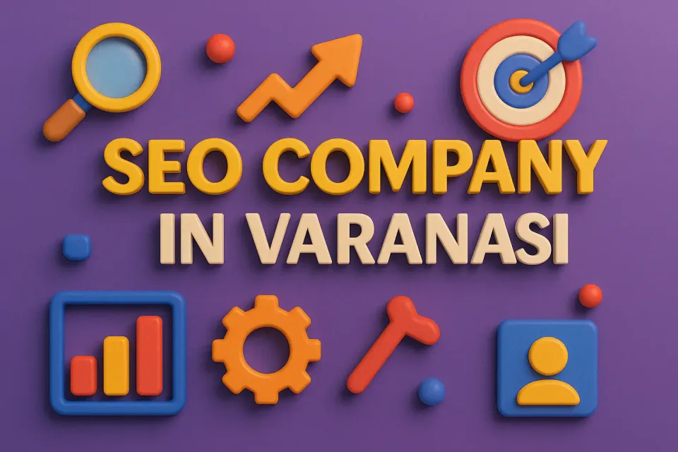 SEO Company In Varanasi: Top Agencies for Digital Growth in 2025 🌐
