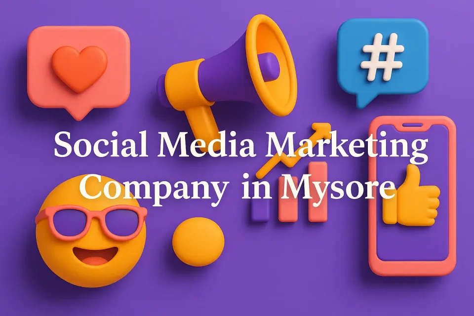 Ultimate Guide to Choosing a Social Media Marketing Company in Mysore: Amplify Your Brand π