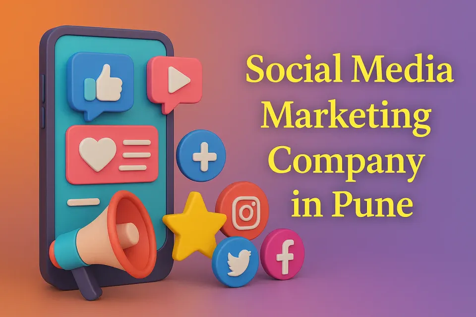 Social Media Marketing Company in Pune: Elevate Your Brand in 2025 📱