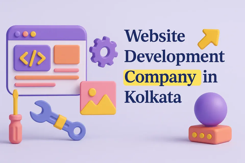 Comprehensive Guide to Choosing a Website Development Company in Kolkata