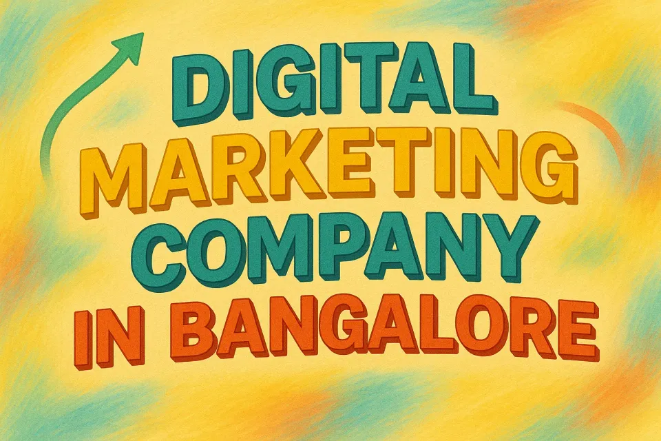 Digital Marketing Company In Bangalore: Boosting Your Business Online ๐