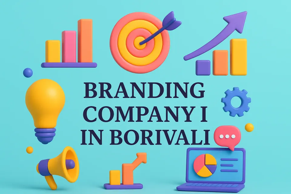 Branding Company in Borivali: Crafting Your Unique Identity in 2025 🌟