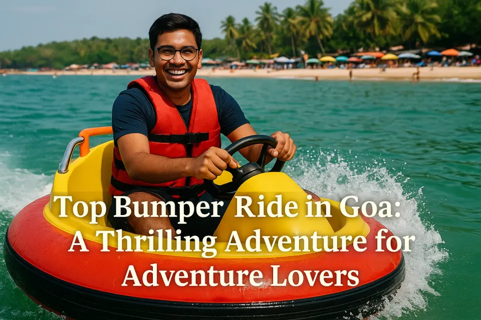 Bumper Ride in Goa: A Thrilling Adventure for Adventure Lovers 🌊
