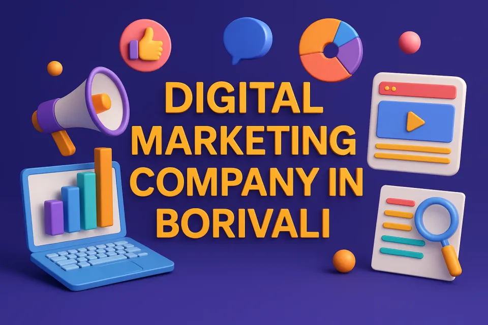 Digital Marketing Company in Borivali: Your Gateway to Online Success 🚀