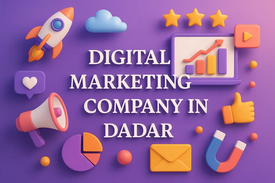 Digital Marketing Company in Dadar: Your Path to Online Success 🚀