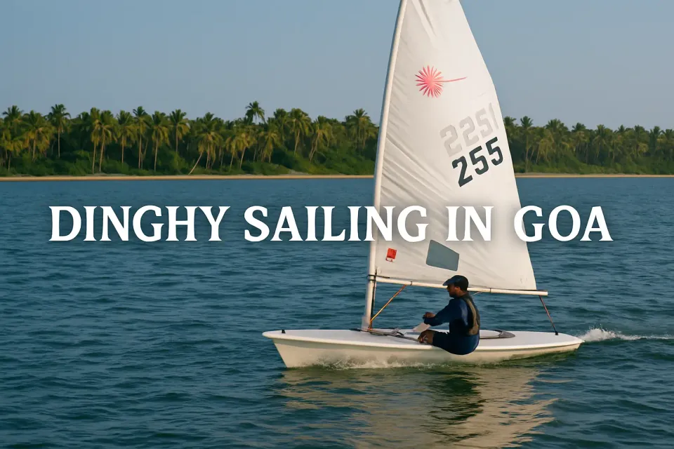 Dinghy Sailing In Goa: Your Ultimate Guide for 2025 ⛵