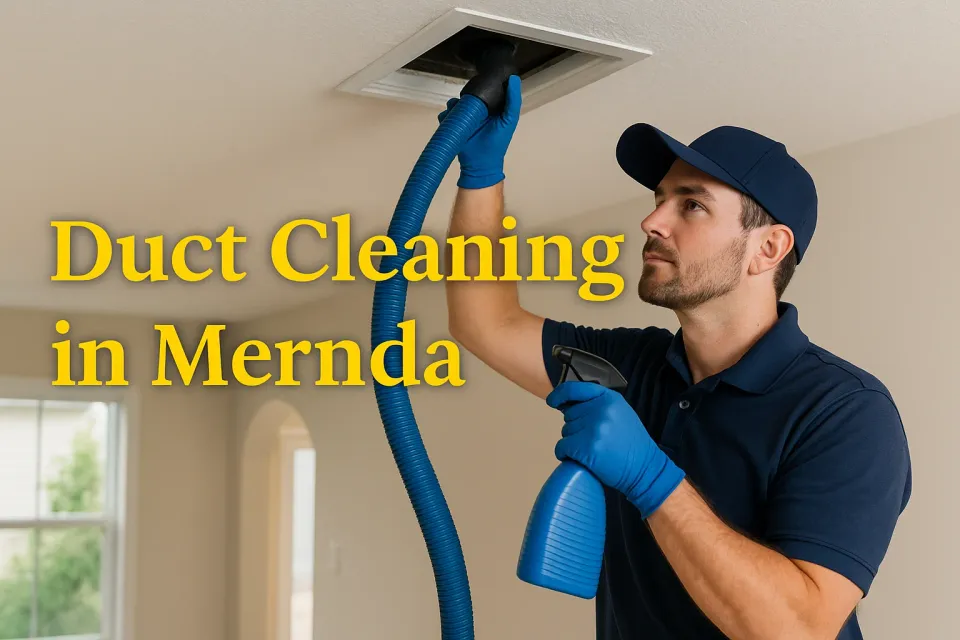 Duct Cleaning in Mernda: Your Guide to Cleaner, Healthier Air 🧼💨