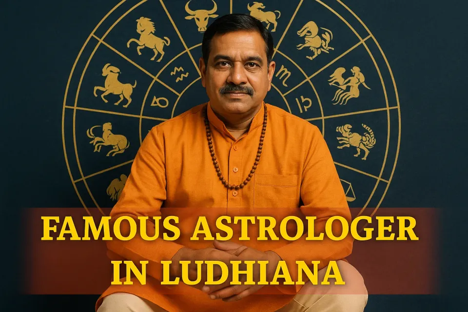 Famous Astrologer in Ludhiana: Your Guide to Trusted Vedic Experts in 2025 🌟🔮