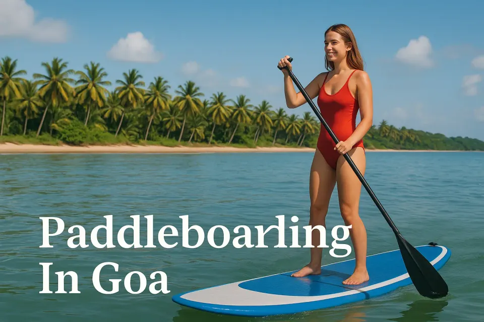 Paddleboarding In Goa: Your Ultimate Guide to Coastal Serenity