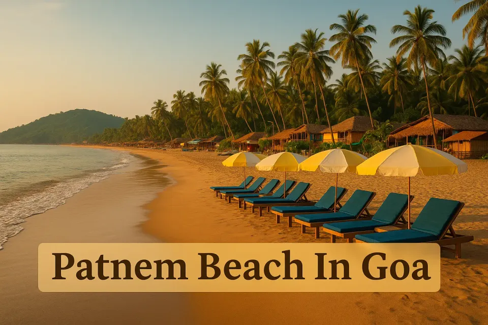 Patnem Beach In Goa: Discover the Serene Charm of South Goa’s Coastal Paradise 🏖️